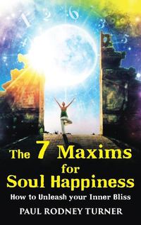 Cover image for The 7 Maxims for Soul Happiness