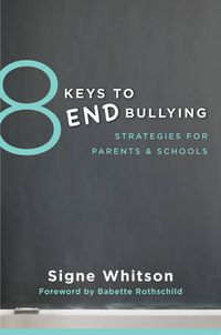 Cover image for 8 Keys to End Bullying: Strategies for Parents & Schools