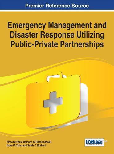 Cover image for Emergency Management and Disaster Response Utilizing Public-Private Partnerships