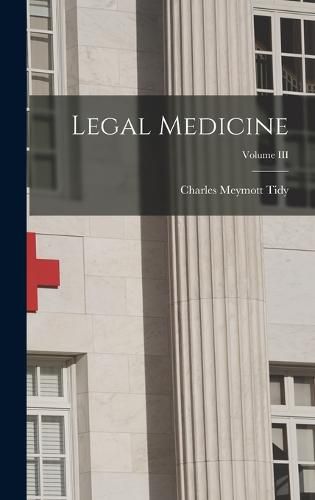 Legal Medicine; Volume III