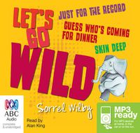 Cover image for Let's Go Wild Series: Just For The Record, Guess Who's Coming For Dinner & Skin Deep