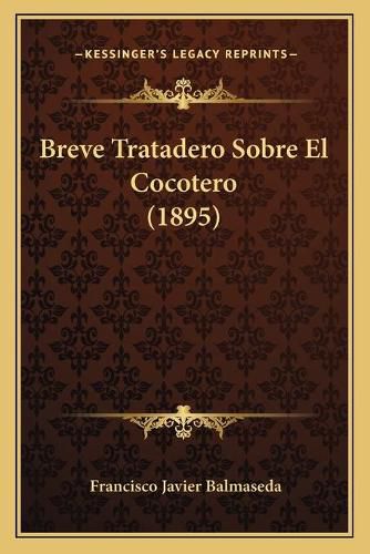 Breve Tratadero Sobre El Cocotero (1895)