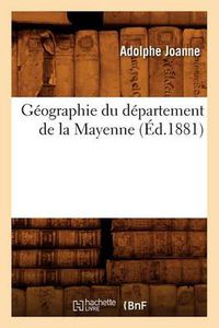 Cover image for Geographie Du Departement de la Mayenne (Ed.1881)