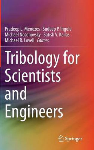 Cover image for Tribology for Scientists and Engineers: From Basics to Advanced Concepts