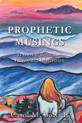 Prophetic Musings: 31 Days of Reflection, Prayer, and Intercession