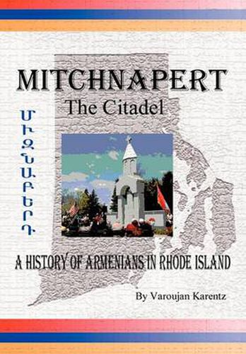 Cover image for Mitchnapert The Citadel: A History of Armenians in Rhode Island