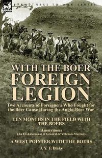 Cover image for With the Boer Foreign Legion: Two Accounts of Foreigners Who Fought for the Boer Cause During the Anglo-Boer War