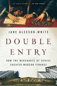 Cover image for Double Entry: How the Merchants of Venice Created Modern Finance