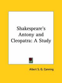 Cover image for Shakespeare's Antony and Cleopatra: A Study