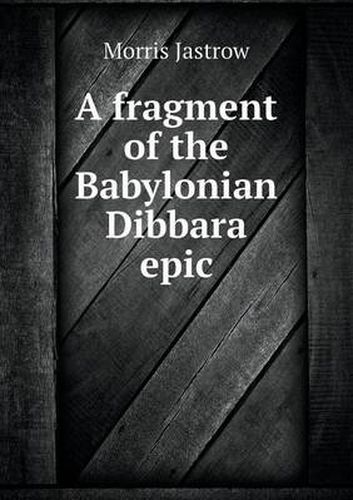 Cover image for A fragment of the Babylonian Dibbara epic