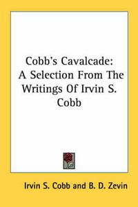 Cover image for Cobb's Cavalcade: A Selection from the Writings of Irvin S. Cobb