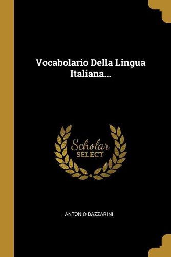 Cover image for Vocabolario Della Lingua Italiana...