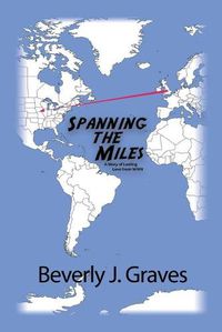 Cover image for Spanning the Miles: A Story of Lasting Love from WWII