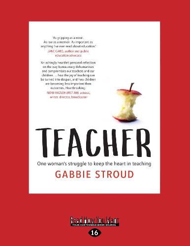 Teacher: One woman's struggle to keep the heart in teaching