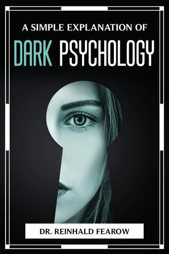 Cover image for A Simple Explanation of Dark Psychology