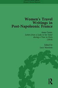 Cover image for Women's Travel Writings in Post-Napoleonic France, Part I Vol 4