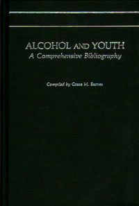 Cover image for Alcohol and Youth: A Comprehensive Bibliography