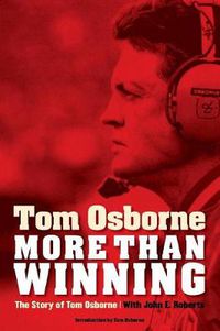 Cover image for More Than Winning: The Story of Tom Osborne