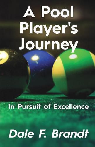 Cover image for A Pool Player's Journey: In Pursuit of Excellence