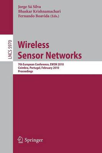 Cover image for Wireless Sensor Networks: 7th European Conference, EWSN 2010, Coimbra, Portugal, February 17-19, 2010, Proceedings