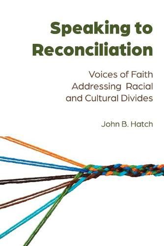 Speaking to Reconciliation: Voices of Faith Addressing Racial and Cultural Divides