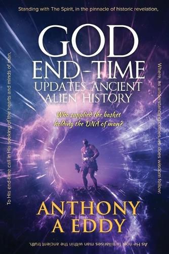 Cover image for GOD End-time Updates Ancient Alien History