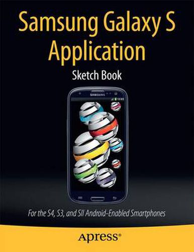 Cover image for Samsung Galaxy S Application Sketch Book: For the S4, S3, and SII Android-Enabled Smartphones