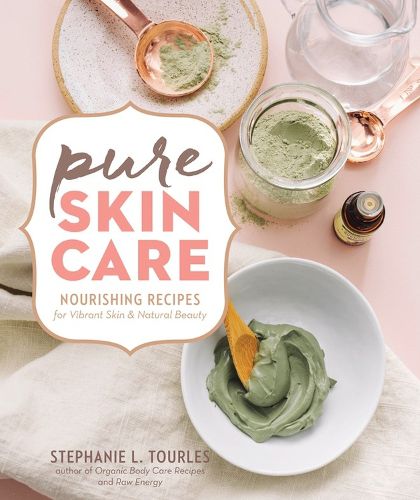 Cover image for Pure Skin Care: Nourishing Recipes for Vibrant Skin & Natural Beauty