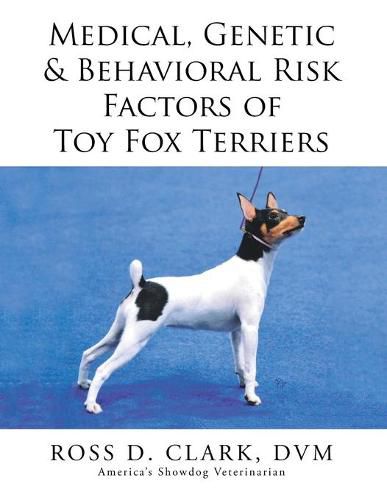 Cover image for Medical, Genetic & Behavioral Risk Factors of Toy Fox Terriers