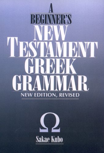 Cover image for A Beginner's New Testament Greek Grammar