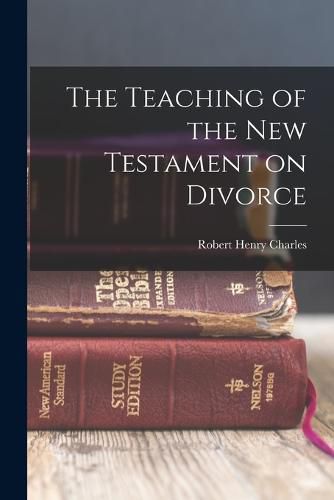 Cover image for The Teaching of the New Testament on Divorce