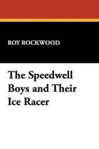 Cover image for The Speedwell Boys and Their Ice Racer