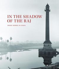Cover image for In the Shadow of the Raj: Derry Moore in India