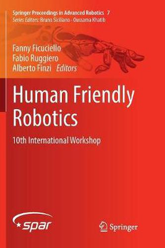 Cover image for Human Friendly Robotics: 10th International Workshop