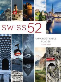 Cover image for Swiss 52: Unforgettable Places