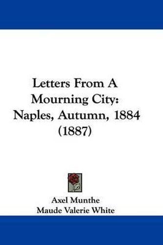 Letters from a Mourning City: Naples, Autumn, 1884 (1887)