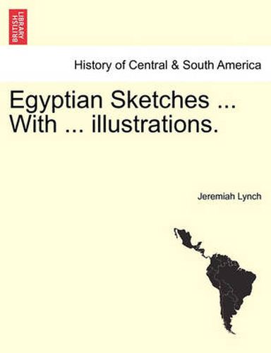 Cover image for Egyptian Sketches ... with ... Illustrations.