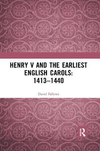 Cover image for Henry V and the Earliest English Carols: 1413-1440