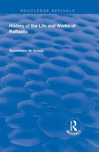 Cover image for History of the Life and Works of Raffaello