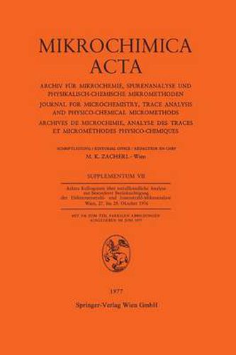 Cover image for Achtes Kolloquium UEber Metallkundliche Analyse Mit Besonderer Berucksichtigung Der Elektronenstrahl- Und Ionenstrahl-Mikroanalyse Wien, 27. Bis 29. Oktober 1976