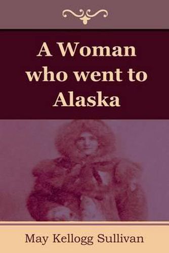 Cover image for A Woman who went to Alaska