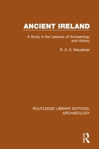 Cover image for Ancient Ireland: A Study in the Lessons of Archaeology and History