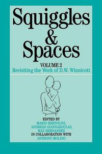 Cover image for Squiggles and Spaces: Revisiting the Work of D. W. Winnicott