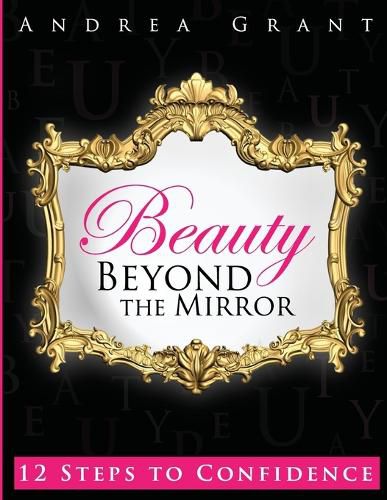Cover image for Beauty Beyond the Mirror: 12 Steps to Confidence