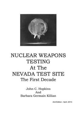 Cover image for Nuclear Weapons Testing at the Nevada Test Site the First Decade