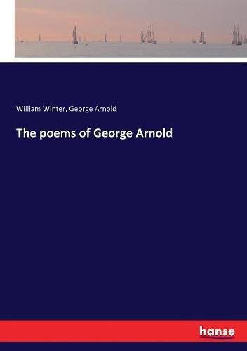 The poems of George Arnold