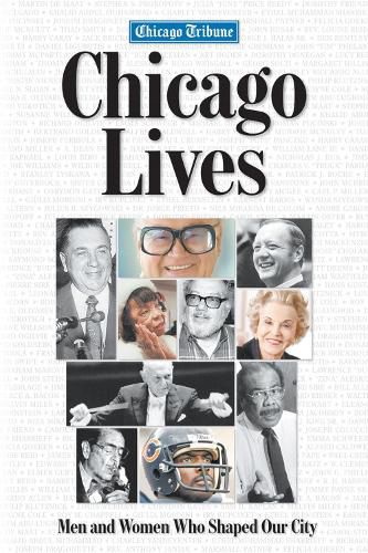 Cover image for Chicago Lives: Men and Women Who Shaped Our City