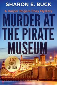 Cover image for Murder at the Pirate Museum - LARGE PRINT