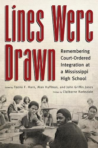 Cover image for Lines Were Drawn: Remembering Court-Ordered Integration at a Mississippi High School