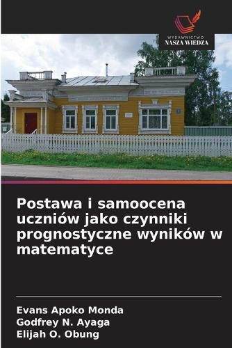 Cover image for Postawa i samoocena uczniow jako czynniki prognostyczne wynikow w matematyce